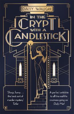 In the Crypt with a Candlestick: 'An irresistible champagne bubble of pleasure and laughter' Rachel Johnson