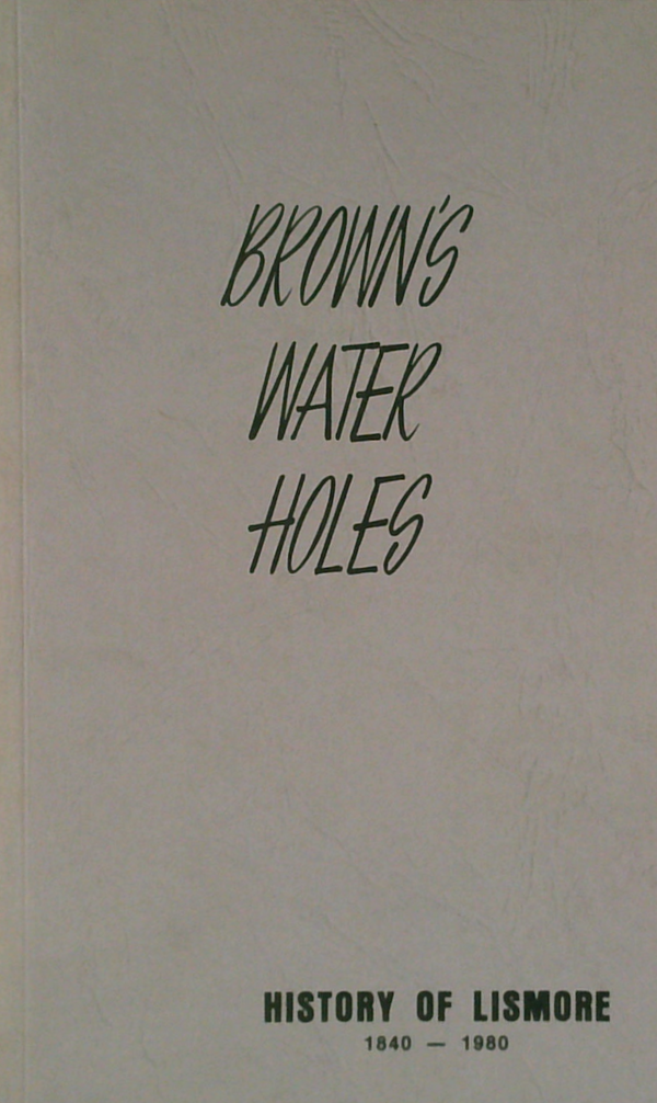 Brown's Water Holes: History Of Lismore