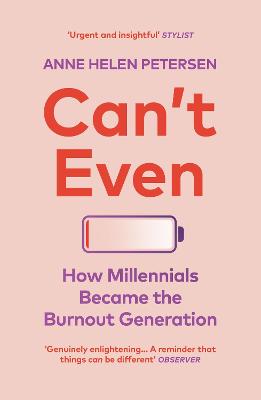 Can't Even: How Millennials Became the Burnout Generation