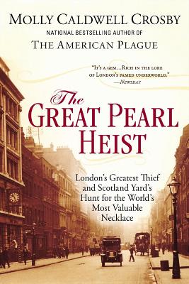 The Great Pearl Heist: London's Greatest Thief and Scotland Yard's