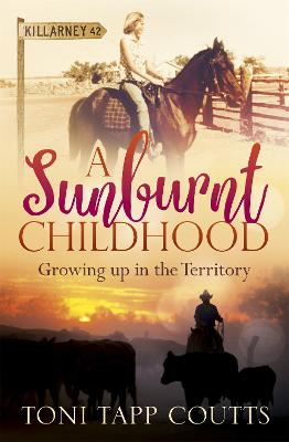 A Sunburnt Childhood: The bestselling memoir about growing up in the
