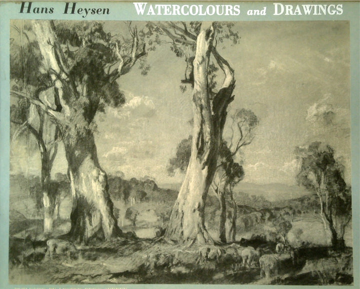 Hans Heysen. Watercolours and Drawings.