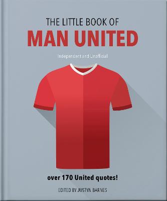 The Little Book of Man United: Over 170 United quotes