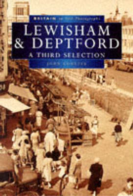 Lewisham and Deptford in Old Photographs: A Third Selection