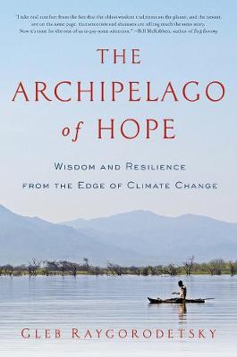 The Archipelago of Hope: Wisdom and Resilience from the Edge of