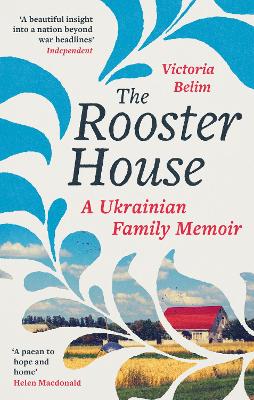 The Rooster House: A Ukrainian Family Memoir