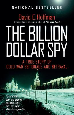 The Billion Dollar Spy: A True Story of Cold War Espionage and
