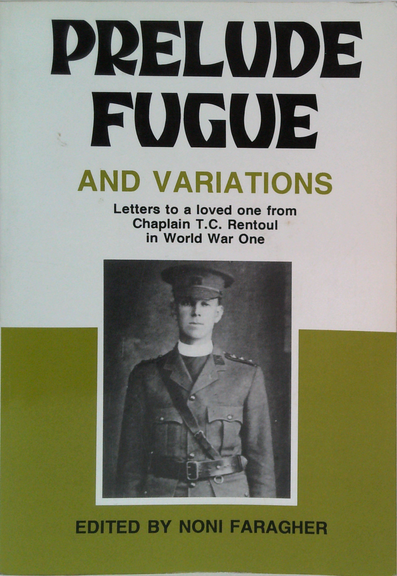 Prelude Fugue And Variations: Letters To A Loved One From Chaplain T.C ...