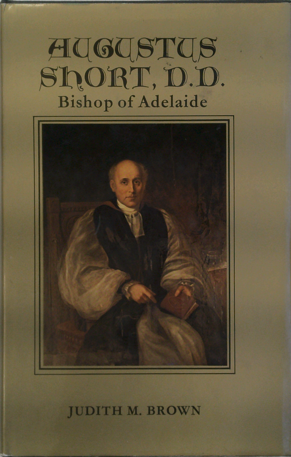 Augustus Short, D.D.: Bishop Of Adelaide