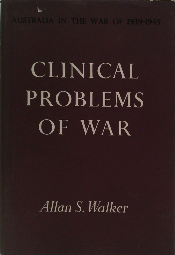 Australia In The War Of 1939-1945: Clinical Problems Of War