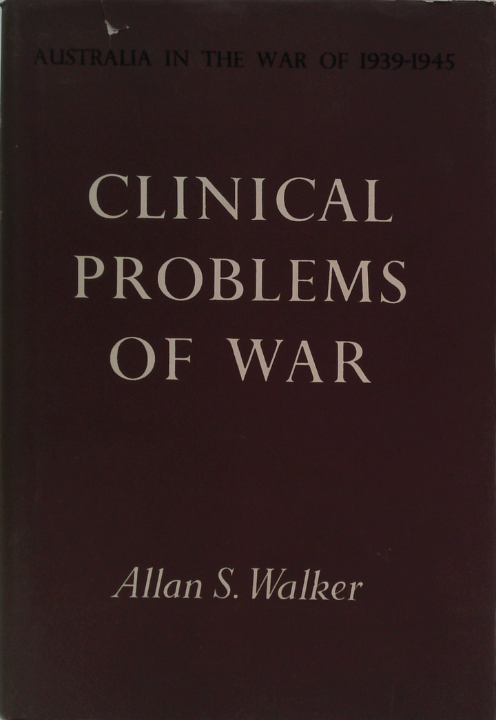 Australia In The War Of 1939-1945: Clinical Problems Of War