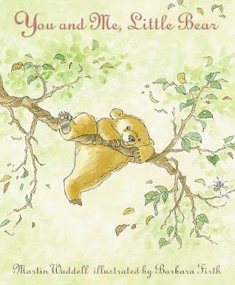 You and Me, Little Bear: A beloved classic for all little bears and