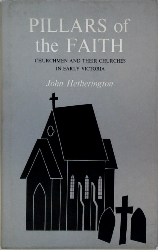 Pillars of the Faith: Churchmen and their Churches in Early Victoria