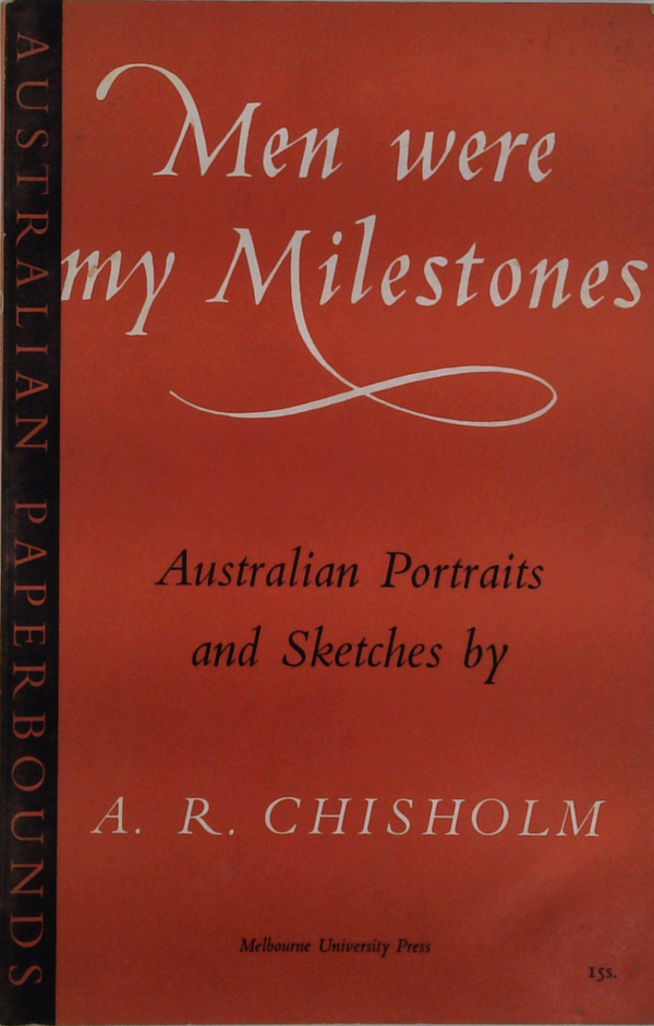 Men Were My Milestones: Australian Portraits And Sketches