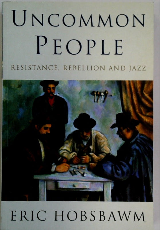 Uncommon People: Resistance, Rebellion and Jazz