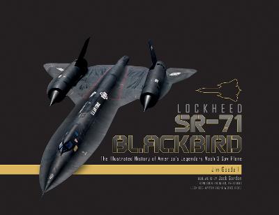 Lockheed SR-71 Blackbird: The Illustrated History of America's