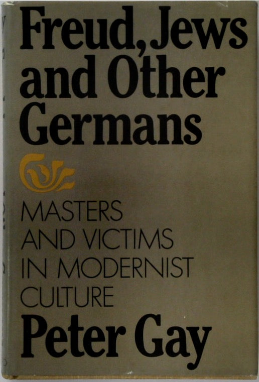 Freud, Jews and Other Germans: Masters and Victims in Modernist Culture