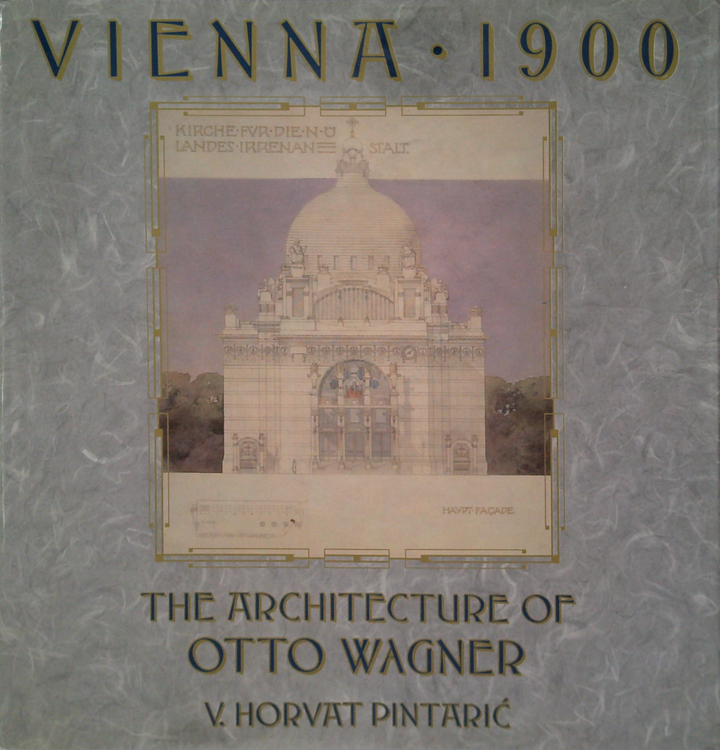 Vienna 1900: The Architecture Of Otto Wagner