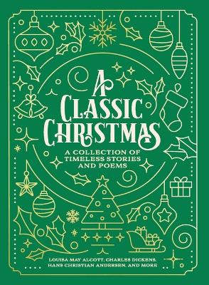 A Classic Christmas: A Giftable Collection of Classic Christmas