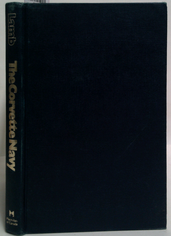 The Corvette Navy: True Stories From Canada's Atlantic War