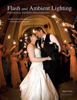 Flash And Ambient Lighting For Digital Wedding Photography: Creating