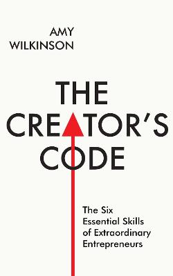 The Creator's Code: The Six Essential Skills of Extraordinary
