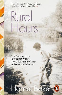 Rural Hours: The Country Lives of Virginia Woolf, Sylvia Townsend