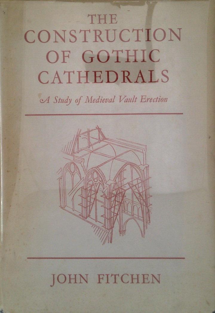 The Construction Of Gothic Cathedrals: A Study Of Medieval Vault Erection