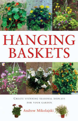 Hanging Baskets: Create Stunning Seasonal Displays for Your Garden