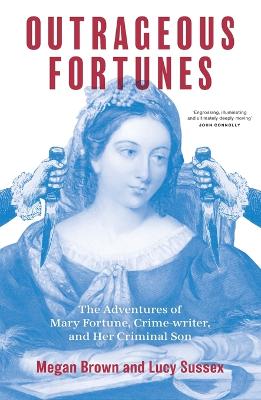 Outrageous Fortunes: The Adventures of Mary Fortune, Crime-writer, and