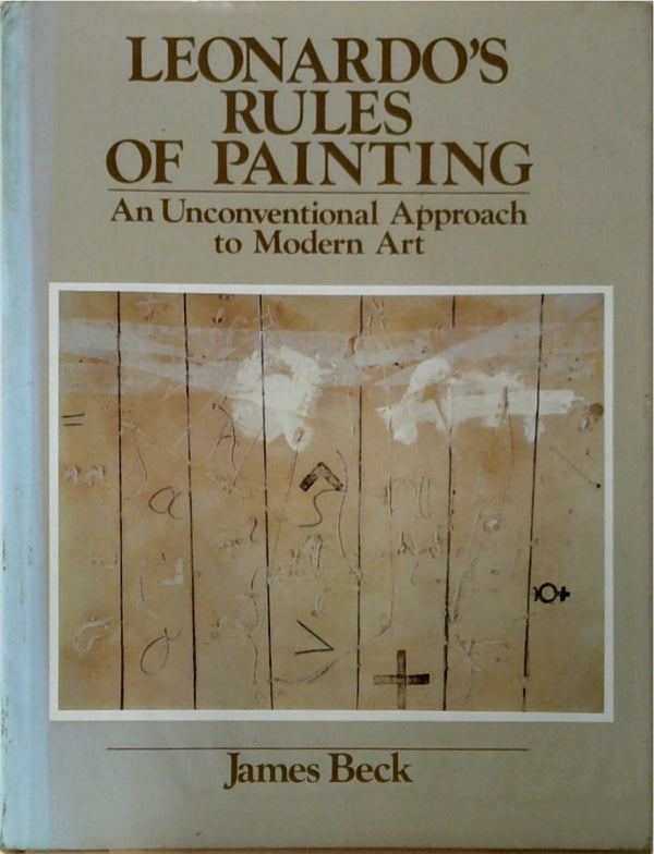 Leonardo's Rules of Painting An Unconventional Approach to Modern Art