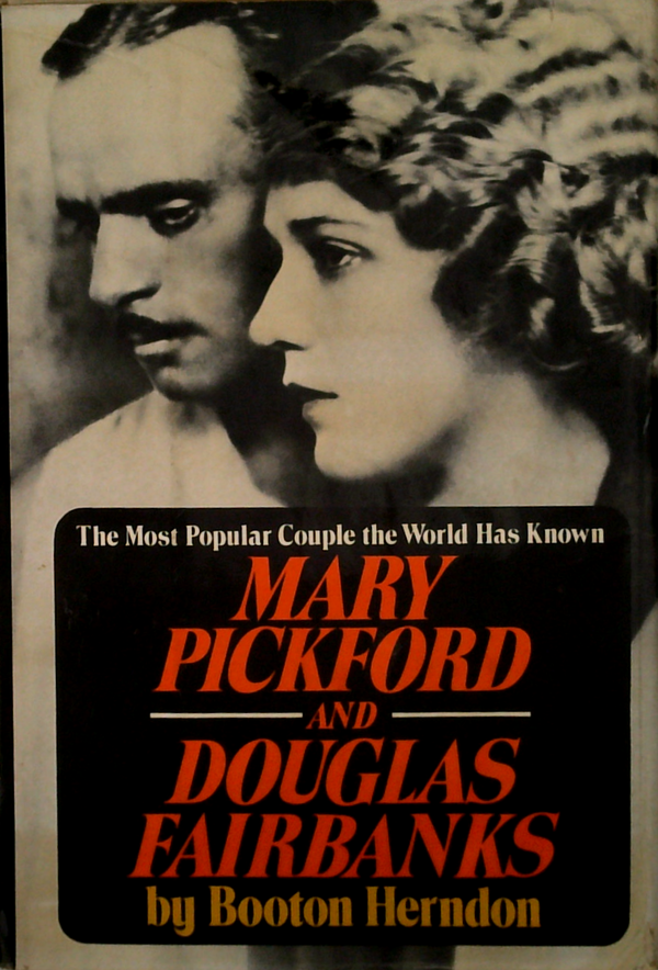 The Most Popular Couple The World Has Known: Mary Pickford And Douglas Fairbanks