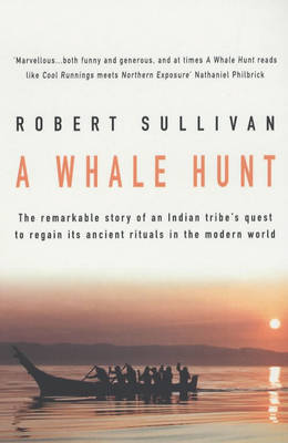 A Whale Hunt: The Remarkable Story of a Tribe's Quest to Regain Its