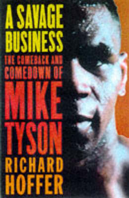 A Savage Business: Tragedy of Mike Tyson