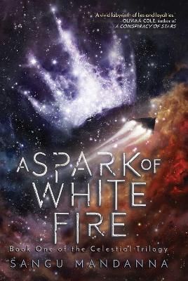 A Spark of White Fire: Book One of the Celestial Trilogy: Volume 1