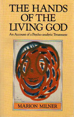 The Hands of the Living God: Account of a Psychoanalytic Treatment