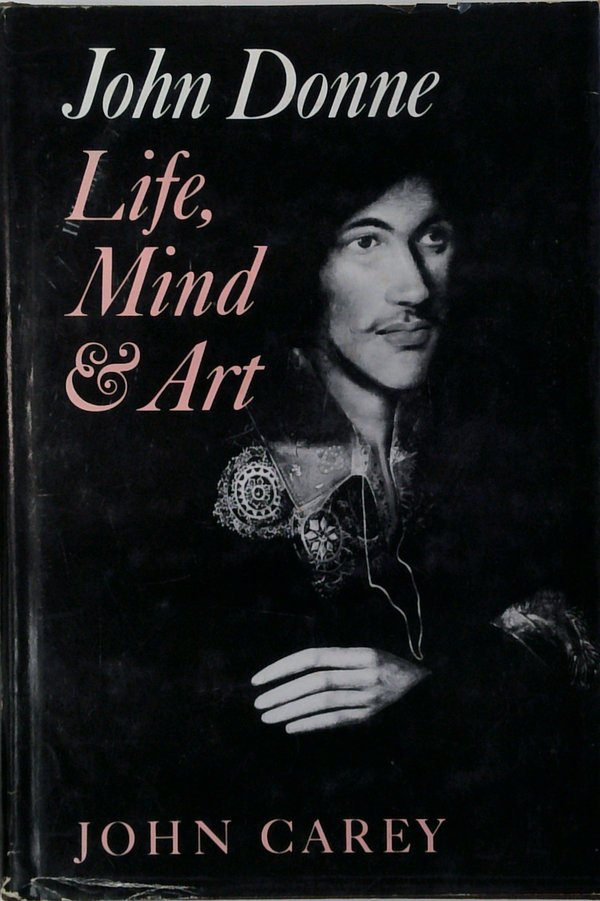 John Donne: Life, Mind & Art