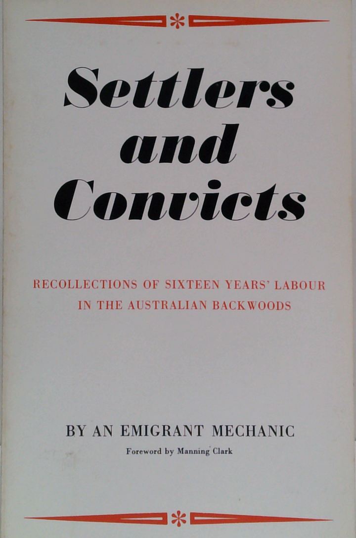 Settlers And Convicts: Or Recollections Of Sixteen Years' Labour In The Australian Backwoods