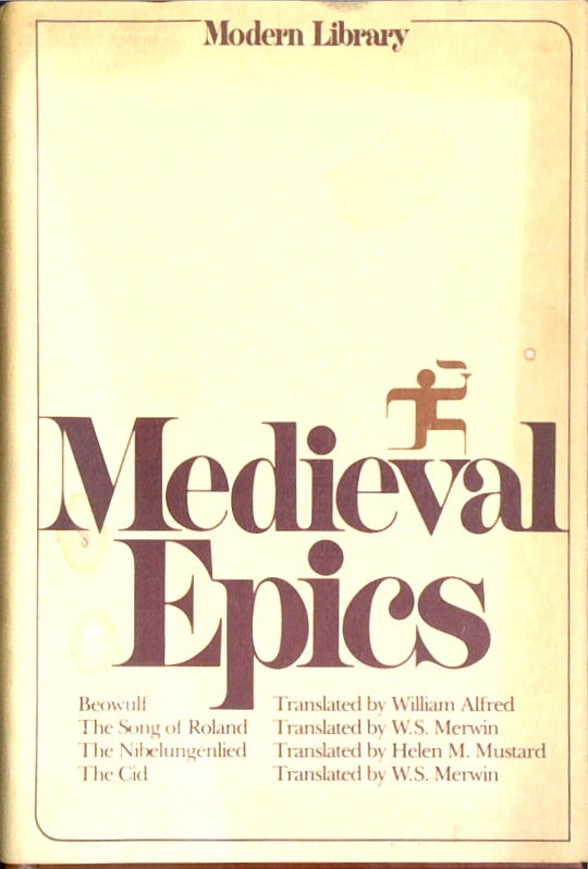 Medieval Epics: Beowulf, The Song of Roland, The Nibelungenlied, The Poem of the Cid