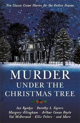 Murder under the Christmas Tree: Ten Classic Crime Stories for the