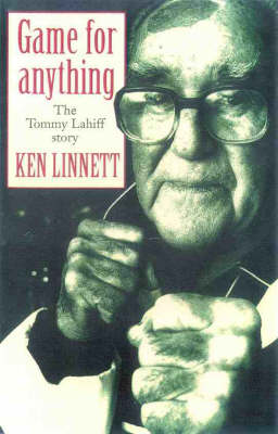 Game for Anything: The Tommy Lahiff Story