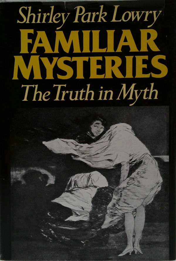 Familiar Mysteries: The Truth In Myth