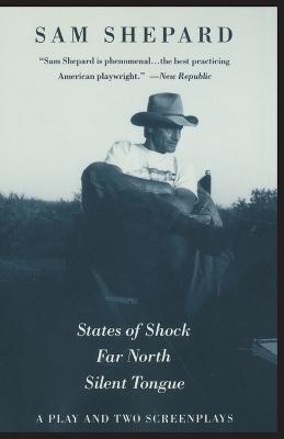 States of Shock, Far North, and Silent Tongue: A Play and Two