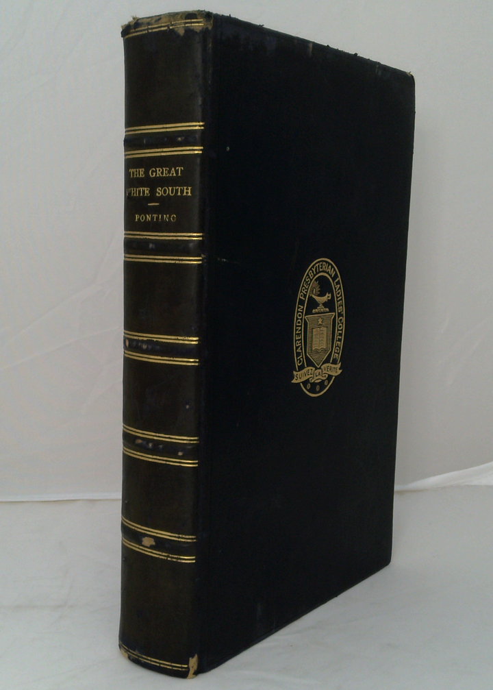 The Great White South Or With Scott In The Antarctic: Being An Account Of Experiences With Captain Scott's South Pole Expedition And Of The Nature Life Of The Antarctic