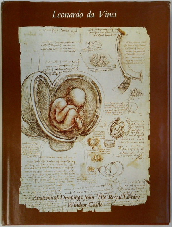 Leonardo da Vinci: Anatomical Drawings From The Royal Library, Windsor Castle