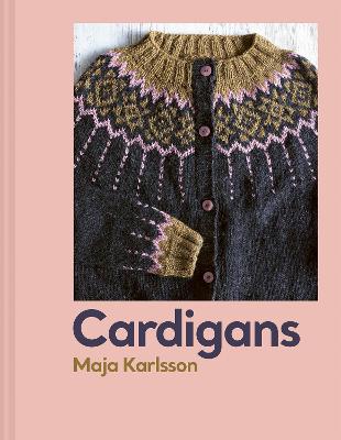 Cardigans: 20 knitting patterns for every season