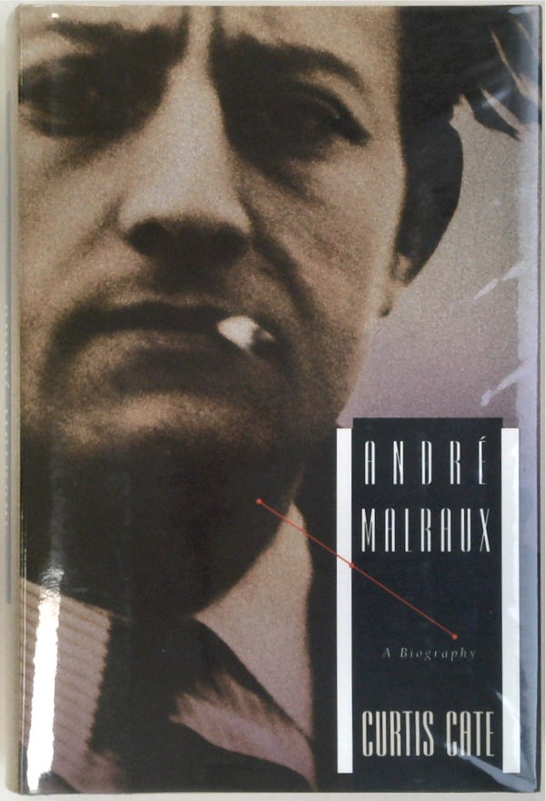 Andre Malraux: A Biography