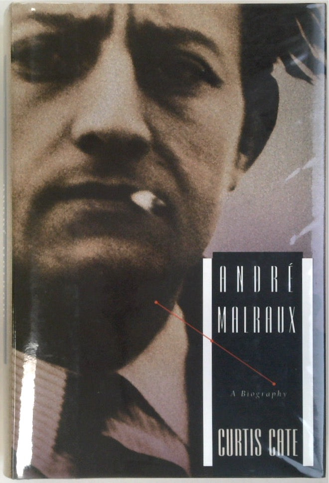 Andre Malraux: A Biography