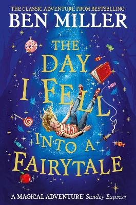 The Day I Fell Into a Fairytale: The smash hit classic adventure from