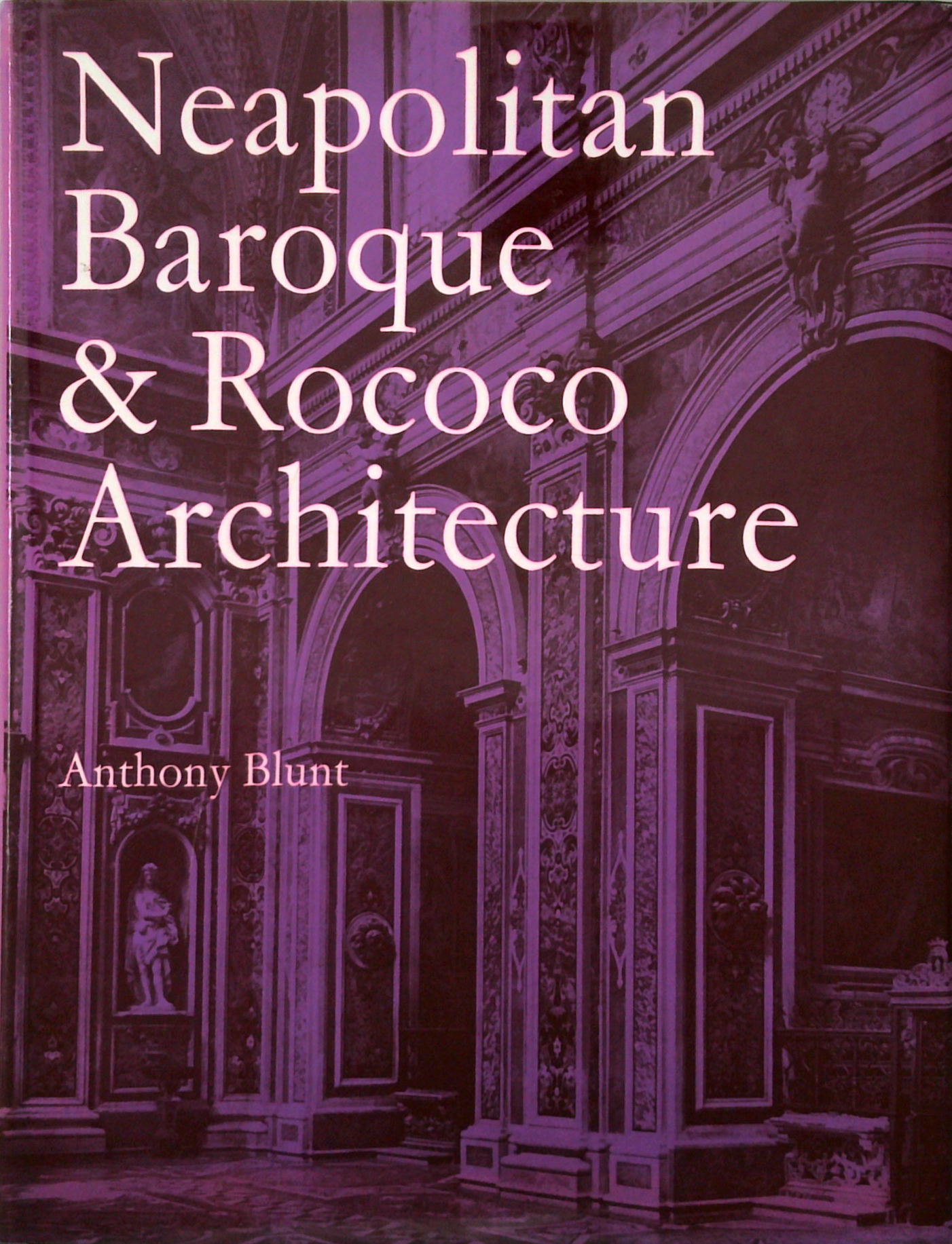 Neapolitan Rococo Neapolitan Baroque & Rococo Architecture – Book Grocer